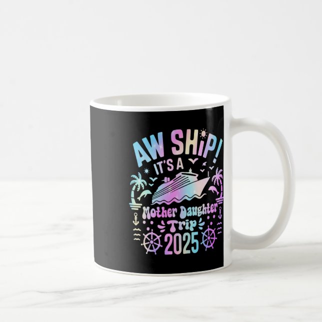 Aw Ship ist unsere Mutter-Tochter-Reise 2025 Match Kaffeetasse (Rechts)