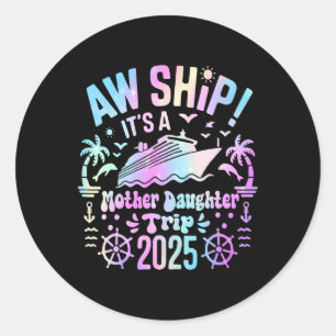 Aw Ship ist unsere Mutter-Tochter-Reise 2025 Match Runder Aufkleber