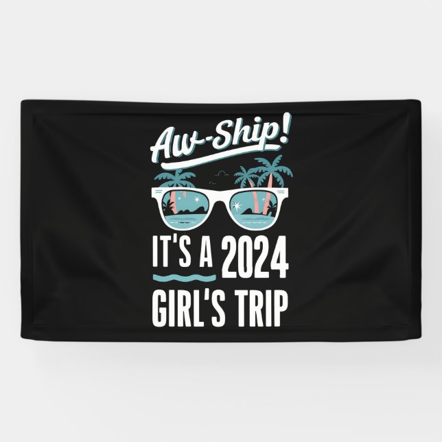Aw Ship It's a 2024 Girls Trip Girls Cruise Group Banner (Horizontal)