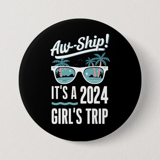 Aw Ship It's a 2024 Girls Trip Girls Cruise Group Button (Vorderseite)
