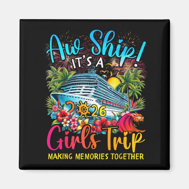 Aw Ship It's A Girls Trip 2026 Girl Cruise Vacatio Magnet (Vorne)