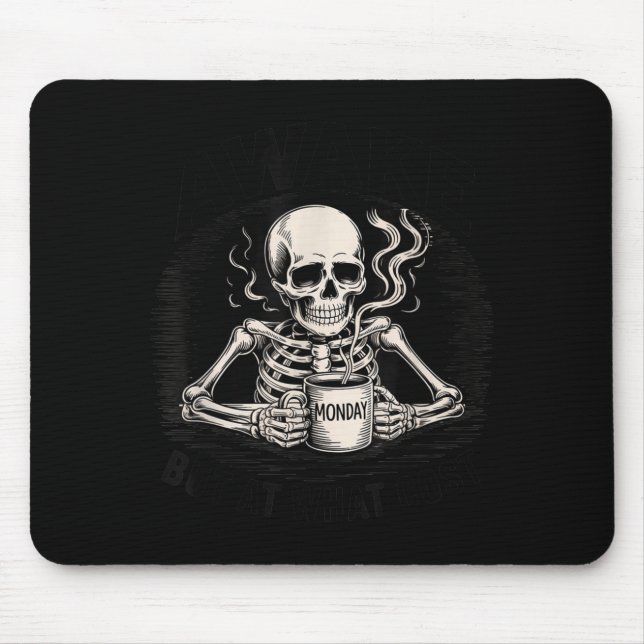 Awake But At What Cost Funny Skeleton Coffee Monda Mousepad (Vorne)