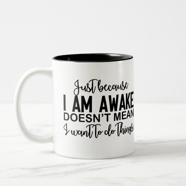 Awake, Not Willing Relatable Morning Mood  Zweifarbige Tasse (Links)