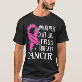 Awareness Saves Lives From Breast Cancer T-Shirt