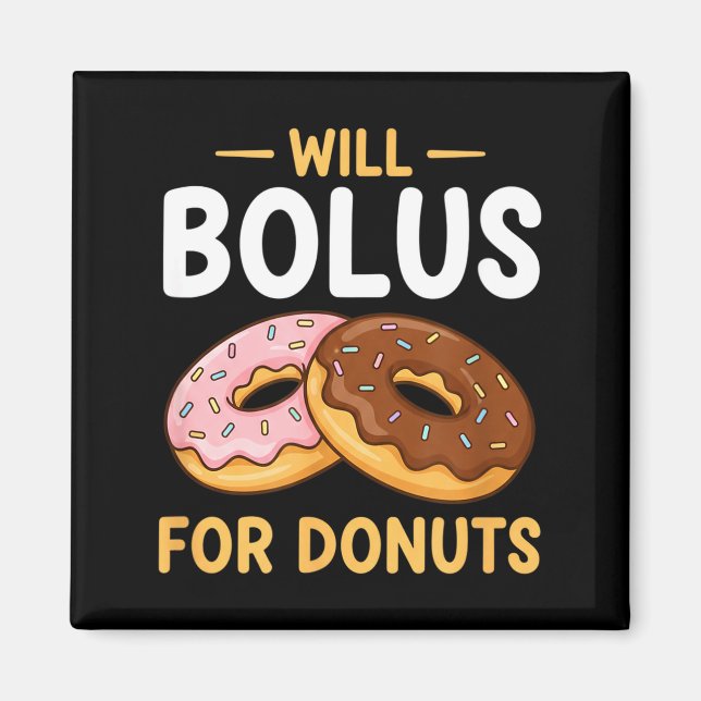 Awareness Will Bolus For Donuts, Diabetes (t1d) Bo Magnet (Vorne)
