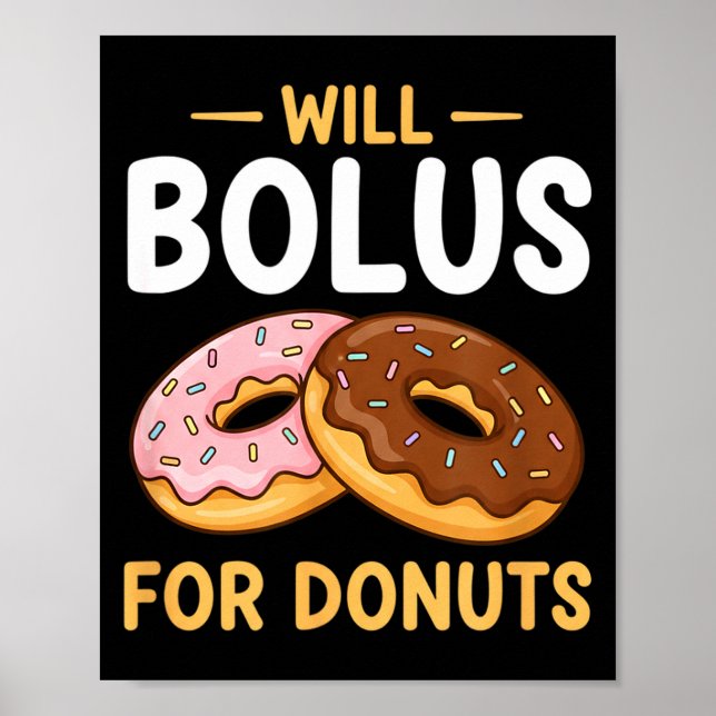 Awareness Will Bolus For Donuts, Diabetes (t1d) Bo Poster (Vorne)
