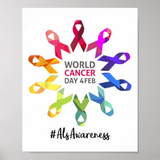 Awareness World Cancer Day Amyotrophic Lateral Sca Poster