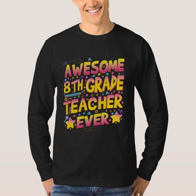 Awesome 8th Grade Teacher ever T-Shirt (Vorderseite)