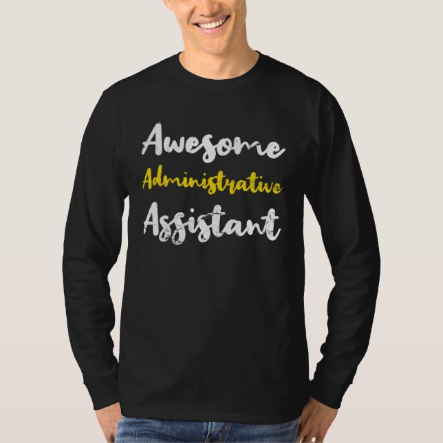 Awesome Administrative Assistant Appreciation Admi T-Shirt (Vorderseite)