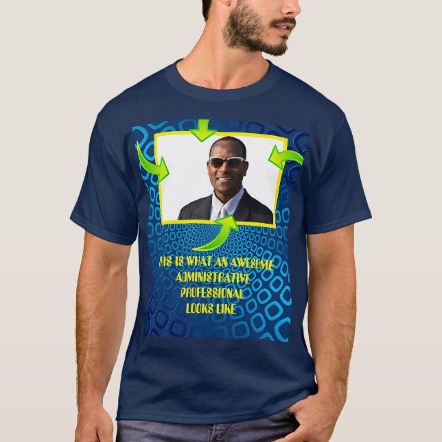 Awesome Administrative professional custom photo T-Shirt (Vorderseite)