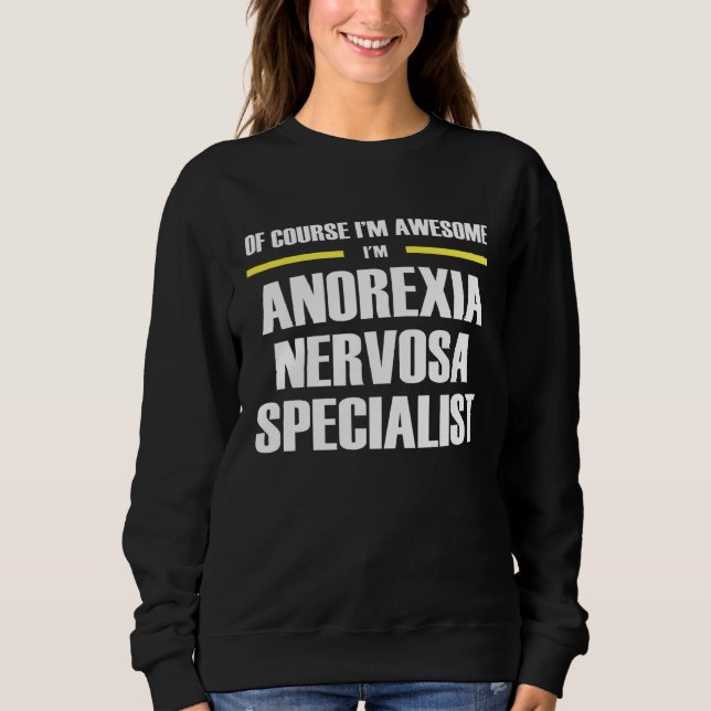 Awesome Anorexia Nervosa Specialist Sweatshirt (Vorderseite)