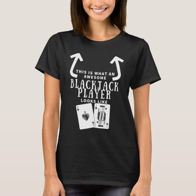 Awesome Blackjack Player Looks Like Casino Blackja T-Shirt (Vorderseite)