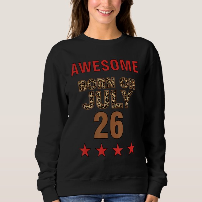 Awesome born on 26th July 26 Leopard Print July 26 Sweatshirt (Vorderseite)