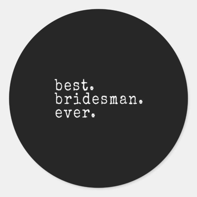 Awesome . Bridesman. Ever. Funny Meme Gift  Runder Aufkleber (Vorderseite)