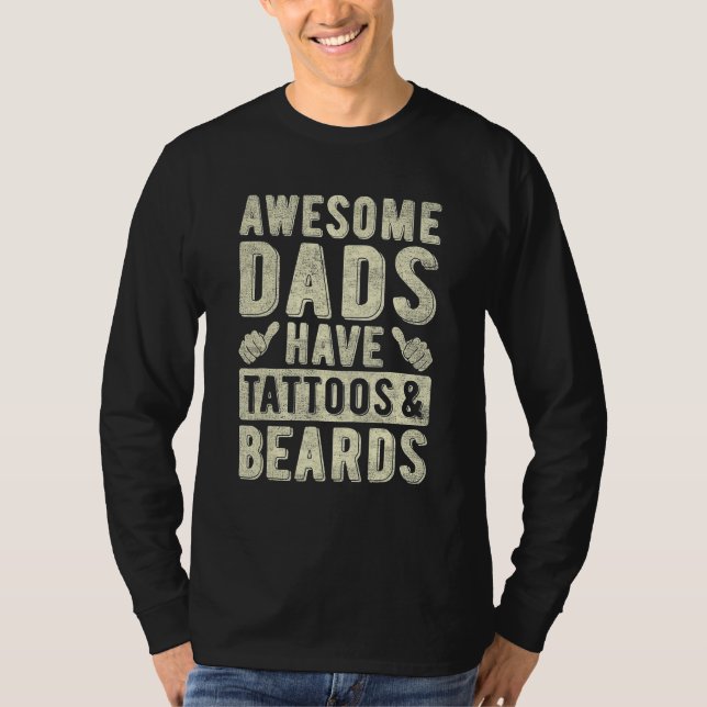 Awesome Dads Have Tattoos And Beards Fathers Day H T-Shirt (Vorderseite)