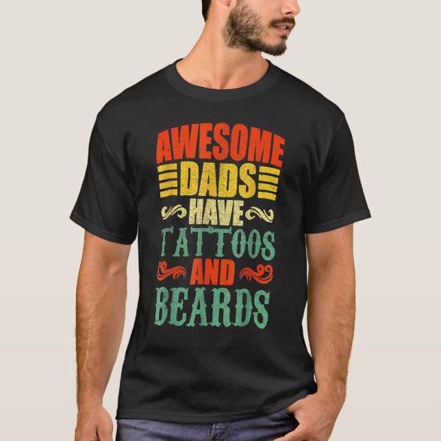Awesome Dads Have Tattoos And Beards  Fathers Day  T-Shirt (Vorderseite)