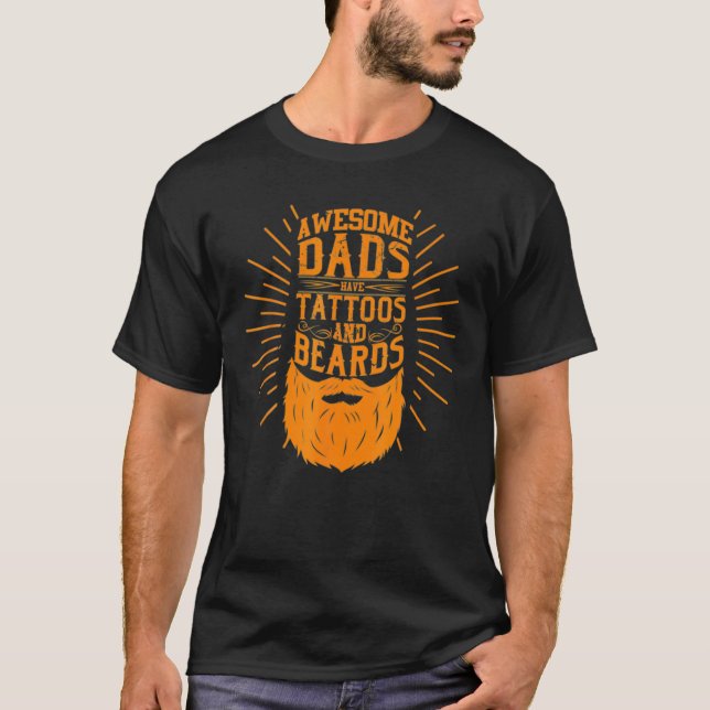 Awesome Dads Have Tattoos And Beards T Bearded Man T-Shirt (Vorderseite)