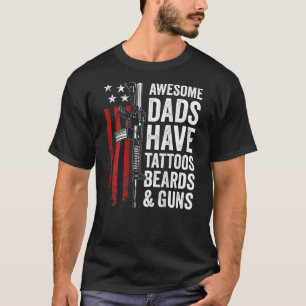 Awesome Dads Have Tattoos Beards & Guns Pro Gun D T-Shirt