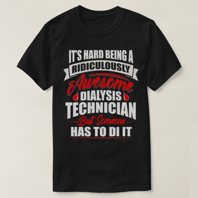 Awesome Dialysis Technician Funny Nephrology Tech  T-Shirt (Design vorne)
