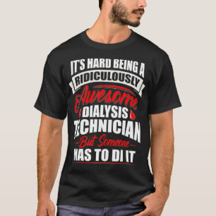 Awesome Dialysis Technician Funny Nephrology Tech T-Shirt