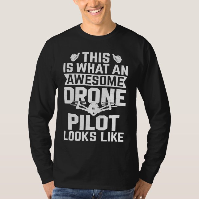 Awesome Drone Pilot looks like  Drone Enthusiasts  T-Shirt (Vorderseite)