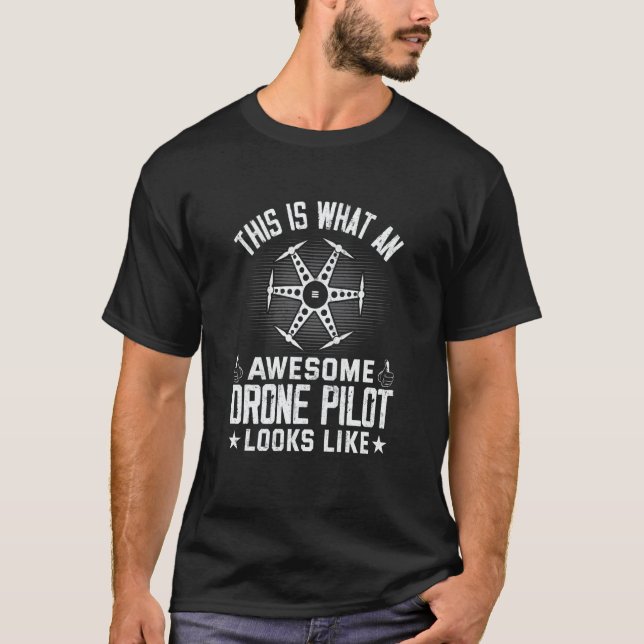 Awesome Drone Pilot looks like Drone Enthusiasts W T-Shirt (Vorderseite)