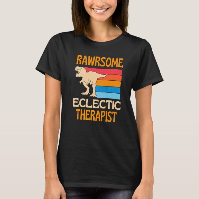 Awesome Eclectic Therapist Dinosaur T-Shirt (Vorderseite)