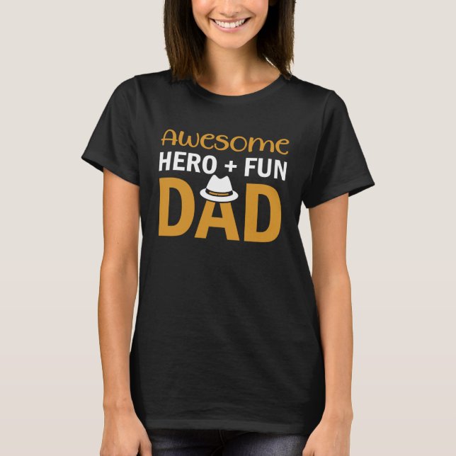 Awesome Hero + Fun Dad T-Shirt (Vorderseite)