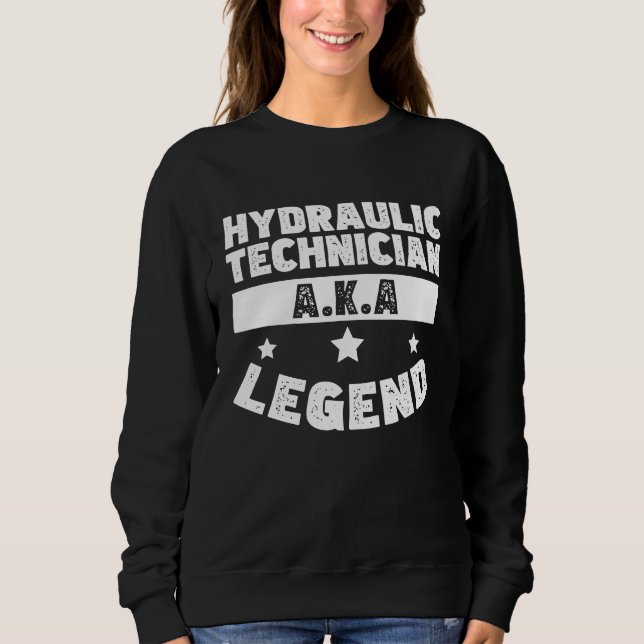 Awesome Hydraulics Legend Hydraulic Technician Hyd Sweatshirt (Vorderseite)