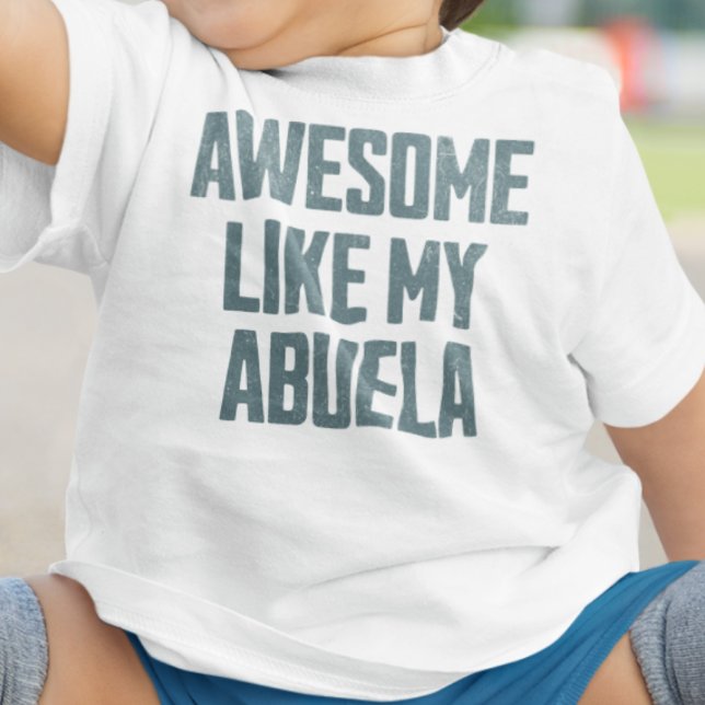 AWESOME LIKE MY ABUELA Funny Baby T-shirt (Von Creator hochgeladen)