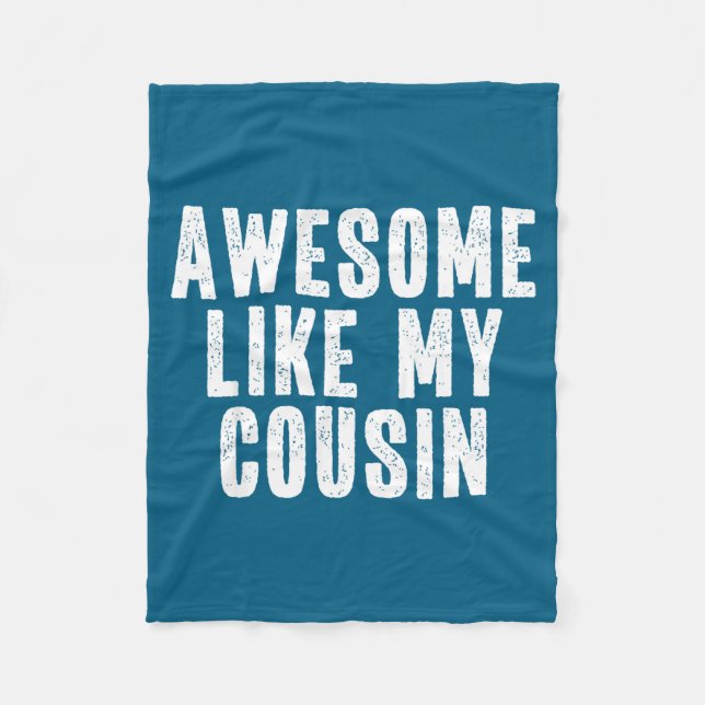 Awesome Like My Cousin Quote Funny Sibling Family  Fleecedecke (Vorderseite)