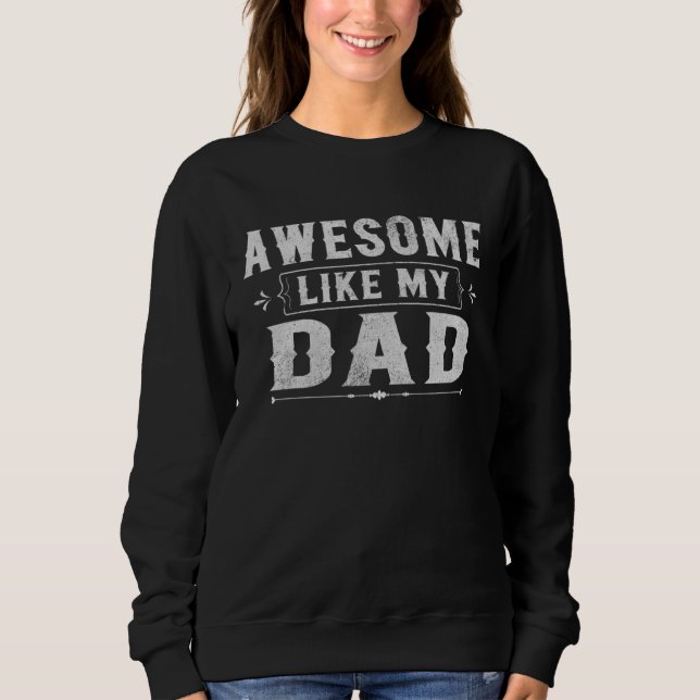 Awesome Like My Dad For Son & Daughter  Family Mat Sweatshirt (Vorderseite)