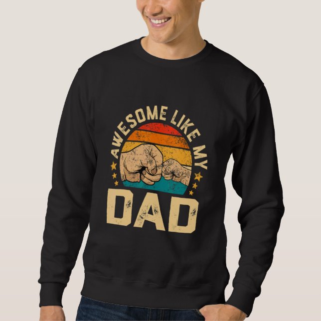 Awesome Like My Dad  Mom Dad Parents' Day Sweatshirt (Vorderseite)