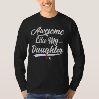 Awesome Like My Daughter 4 July Dad  Family Matchi T-Shirt
