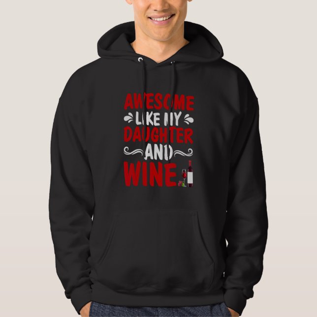 Awesome Like My Daughter And Wine Father's Day Dad Hoodie (Vorderseite)