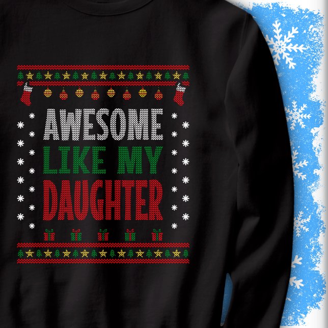 Awesome Like My Daughter Christmas Knit Sweater Sweatshirt (Von Creator hochgeladen)
