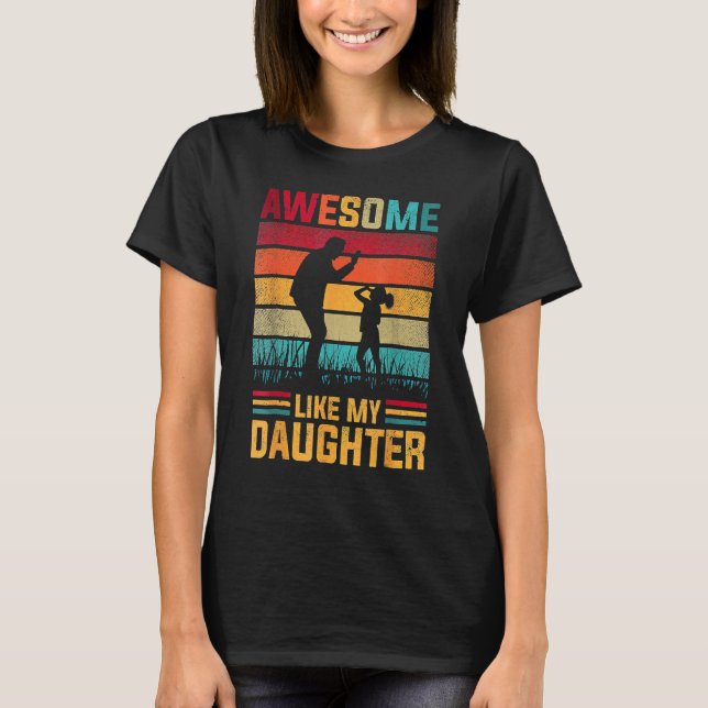 Awesome Like My Daughter Father Day s From Daughte T-Shirt (Vorderseite)