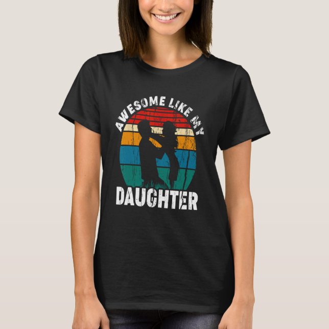 Awesome Like My Daughter Father s Day Daughter In  T-Shirt (Vorderseite)