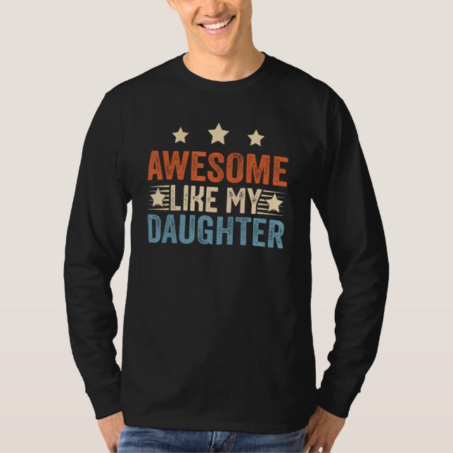 Awesome Like My Daughter  Father s Day from daught T-Shirt (Vorderseite)