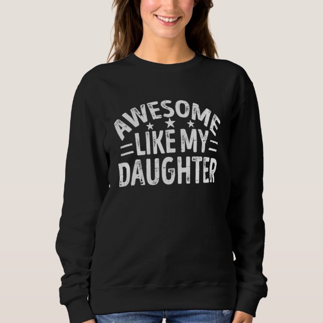 AWESOME LIKE MY DAUGHTER  Father s Day Mens Dad 1 Sweatshirt (Vorderseite)