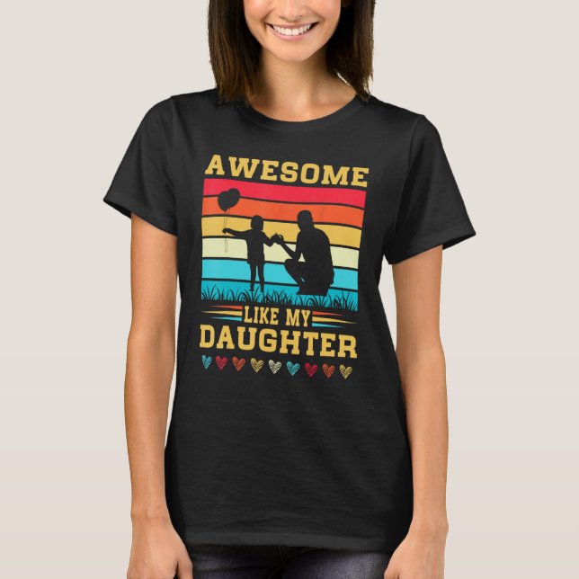 Awesome Like My Daughter Father s Day Mother s Day T-Shirt (Vorderseite)