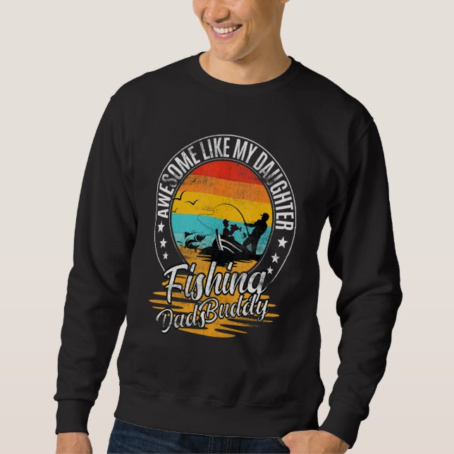 Awesome Like My Daughter  Father's Day Dad's Buddy Sweatshirt (Vorderseite)