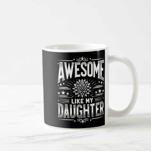 Awesome Like My Daughter For Dad Men Funny Fathers Kaffeetasse (Rechts)