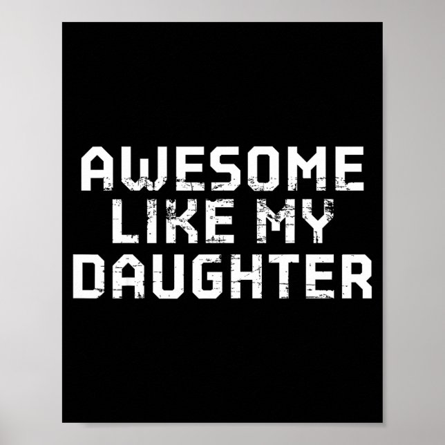 Awesome Like My Daughter For Dad Men Funny Fathers Poster (Vorne)