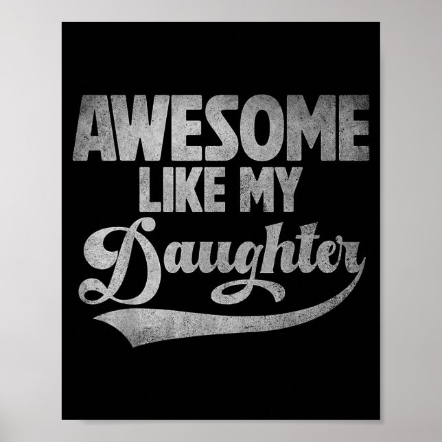 Awesome Like My Daughter For Dad Men Funny Fathers Poster (Vorne)