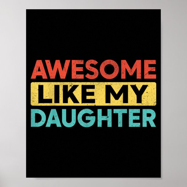 Awesome Like My Daughter For Dad Men Funny Fathers Poster (Vorne)