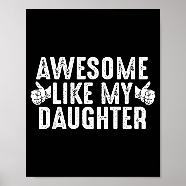 Awesome Like My Daughter For Dad Men Funny Fathers Poster (Vorne)