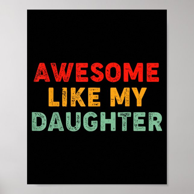 Awesome Like My Daughter For Dad Men Funny Fathers Poster (Vorne)