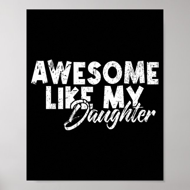 Awesome Like My Daughter For Dad Men Funny Fathers Poster (Vorne)
