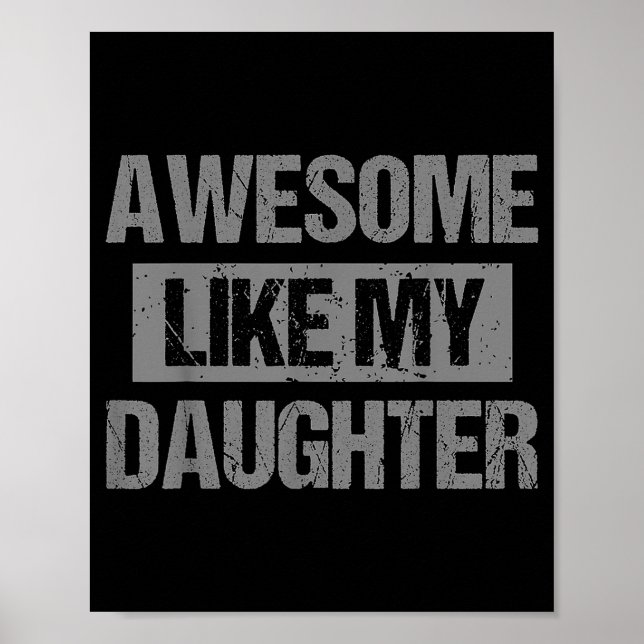 Awesome Like My Daughter For Dad Men Funny Fathers Poster (Vorne)